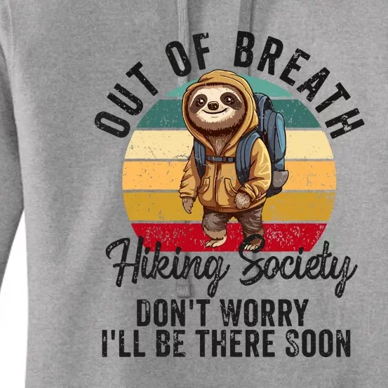 Cute Sloth Out Of Breath Hiking Society For Hiker Nature Love Gift Women's Pullover Hoodie