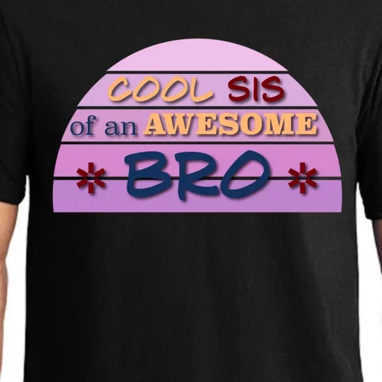 Cool Sis Of An Awesome Bro Gift Funny Text Graphic For Sister Cool Gift Pajama Set