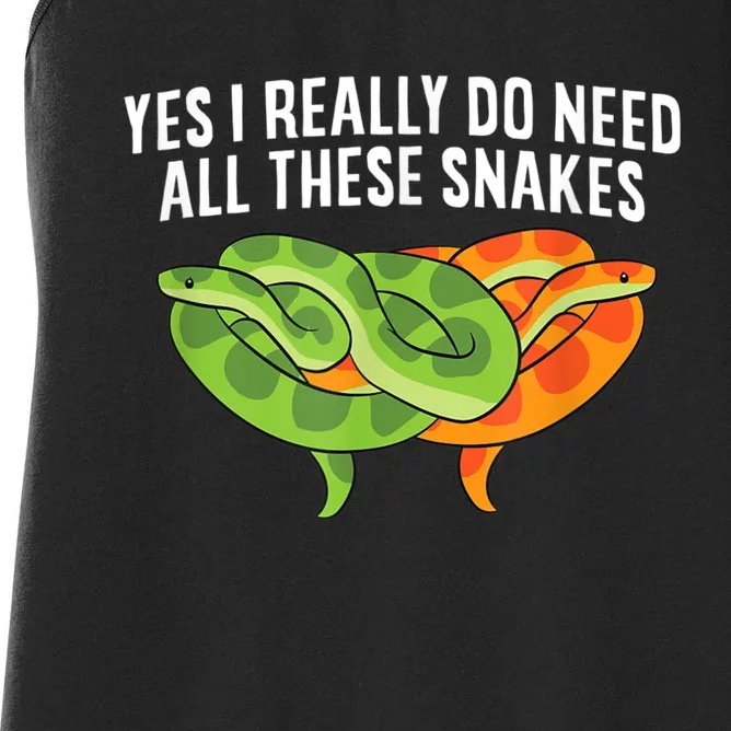 Cute Snake Owner Yes I Really Do Need All These Snakes Women's Racerback Tank