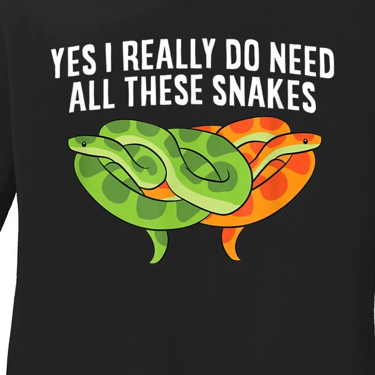 Cute Snake Owner Yes I Really Do Need All These Snakes Ladies Long Sleeve Shirt