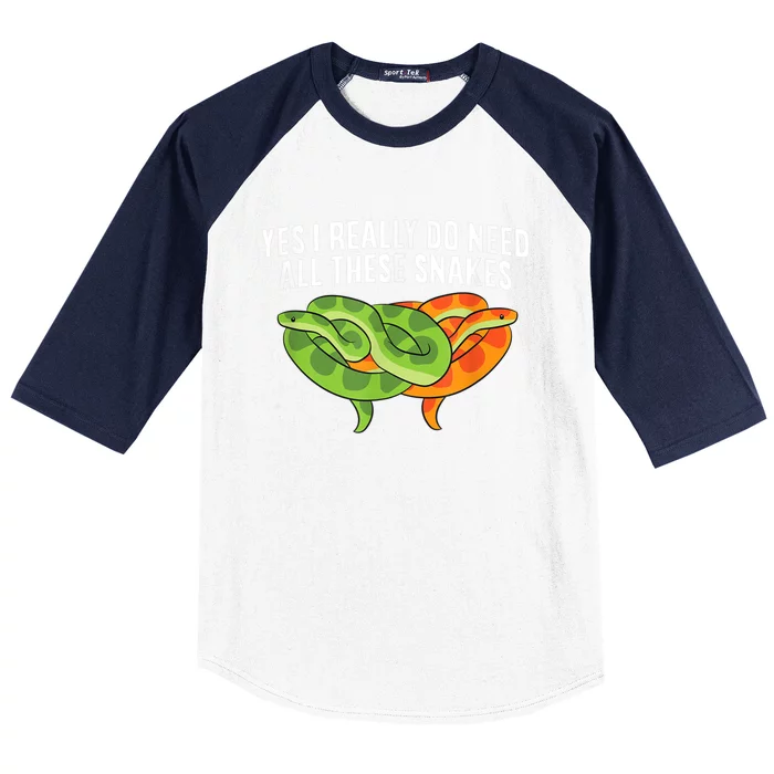 Cute Snake Owner Yes I Really Do Need All These Snakes Baseball Sleeve Shirt