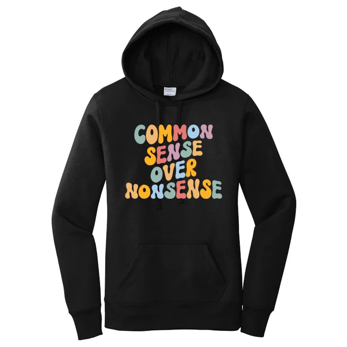 Common Sense Over Nonsense For Kamala Harris 2024 Women's Pullover Hoodie