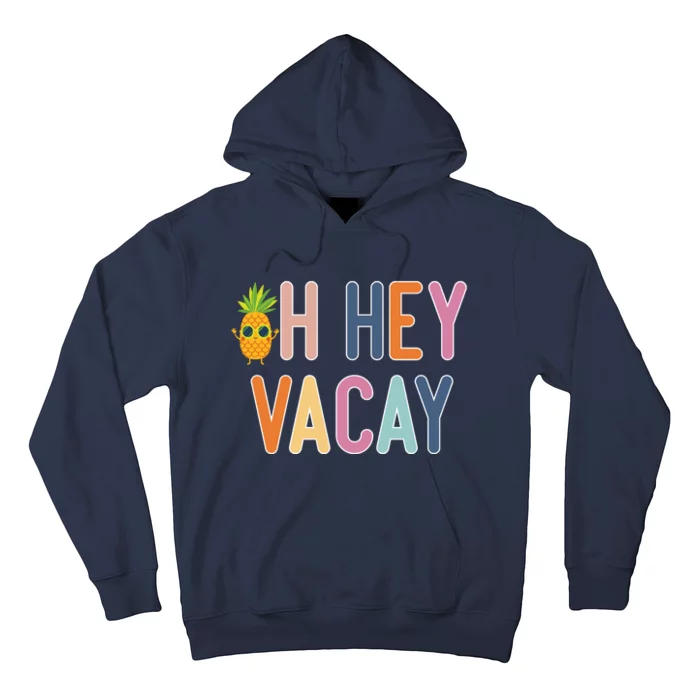 Cute Summer Oh Hey Vacay Gift Hoodie