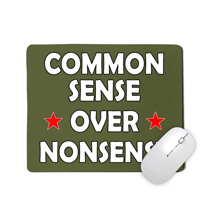 Common Sense Over Nonsense Mousepad