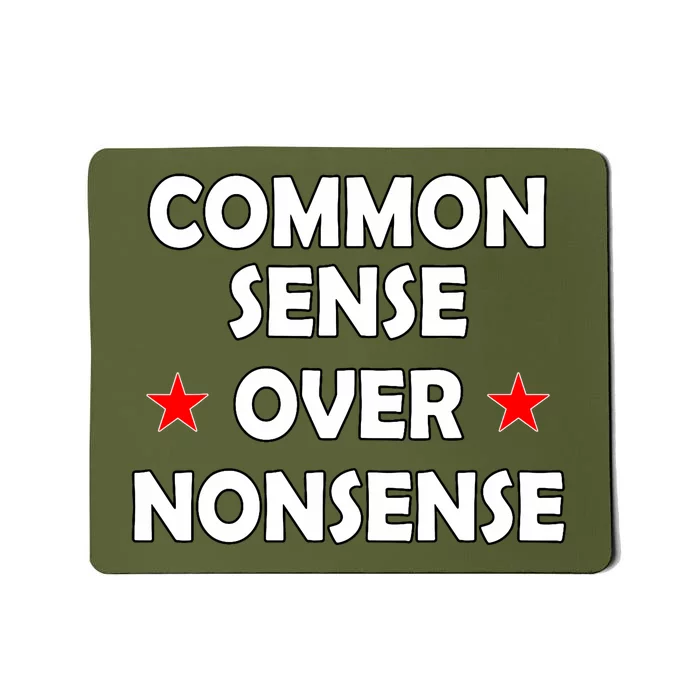 Common Sense Over Nonsense Mousepad