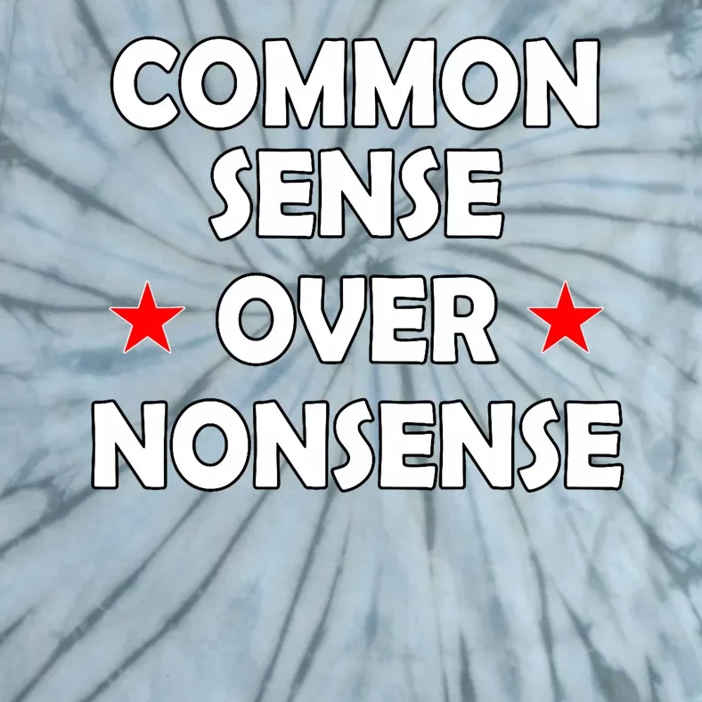 Common Sense Over Nonsense Tie-Dye T-Shirt