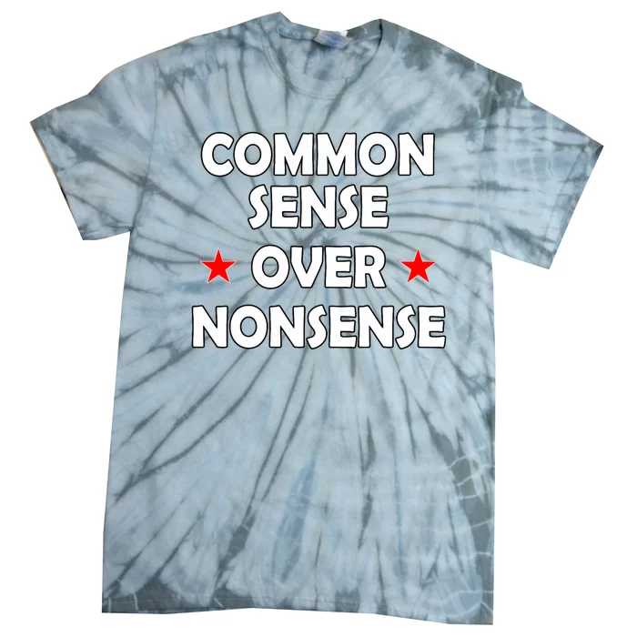 Common Sense Over Nonsense Tie-Dye T-Shirt