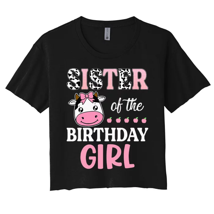 Cow Sister Of The Birthday Farming Barnyard Birthday Women's Crop Top Tee