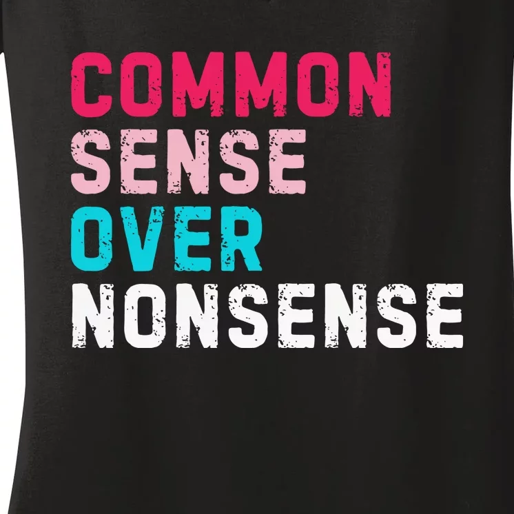 Common Sense Over Nonsense Women's V-Neck T-Shirt