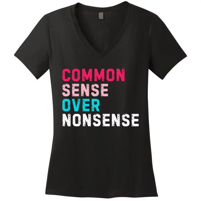 Common Sense Over Nonsense Women's V-Neck T-Shirt