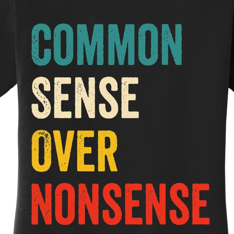 Common Sense Over Nonsense Trump 2024 Women's T-Shirt