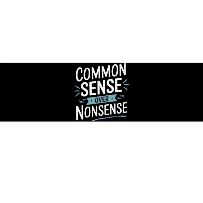 Common Sense Over Nonsense Bumper Sticker