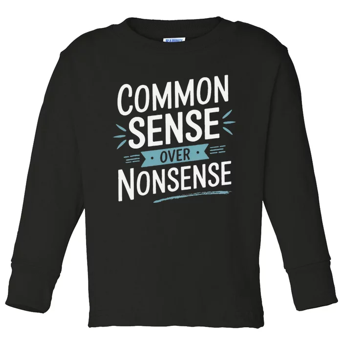 Common Sense Over Nonsense Toddler Long Sleeve Shirt