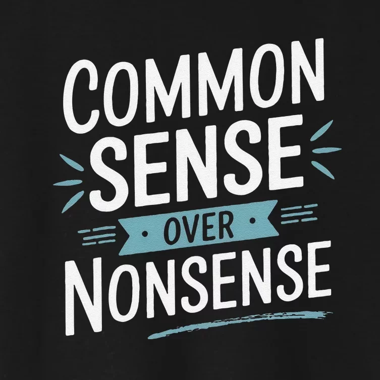 Common Sense Over Nonsense Women's Crop Top Tee