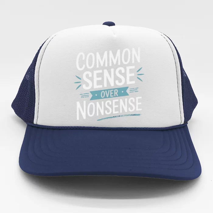 Common Sense Over Nonsense Trucker Hat