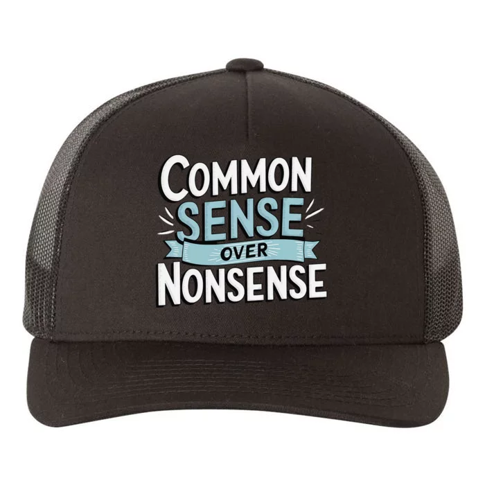 Common Sense Over Nonsense Yupoong Adult 5-Panel Trucker Hat