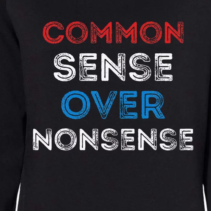 Common Sense Over Nonsense Womens California Wash Sweatshirt