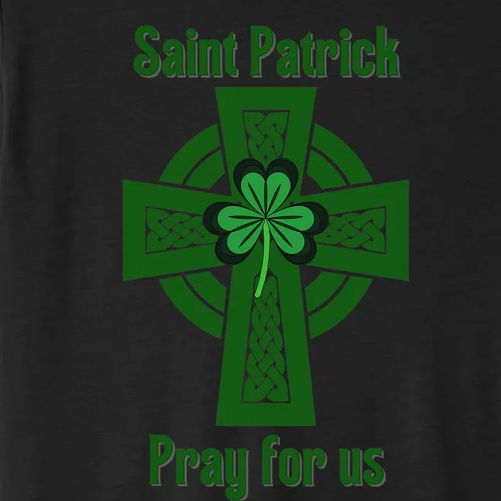 Catholic Saint Patrick Pray For Us Green Celtic Cross St Day ChromaSoft Performance T-Shirt