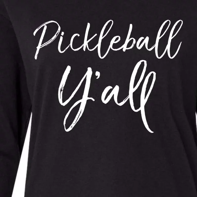 Cute Southern Pickle Ball Yall Gift Quote Pickleball YAll Cute Gift Womens Cotton Relaxed Long Sleeve T-Shirt