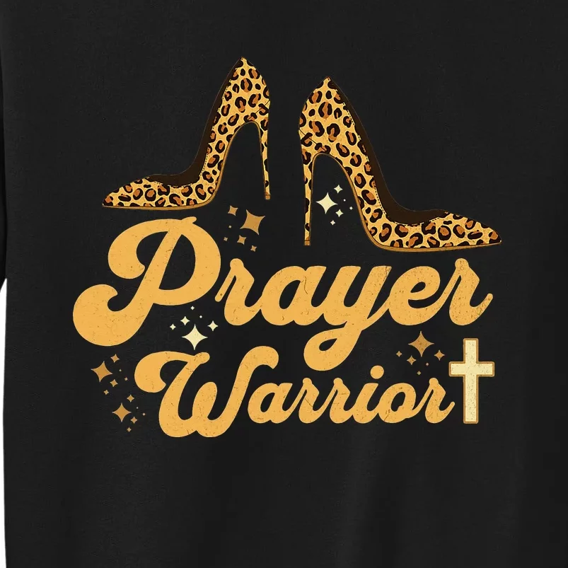 Christian Sayings Praying Quote Leopard Heels Prayer Warrior Tall Sweatshirt