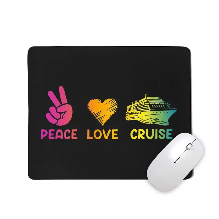 Cruise Ship Peace Love Cruise Funny Mousepad