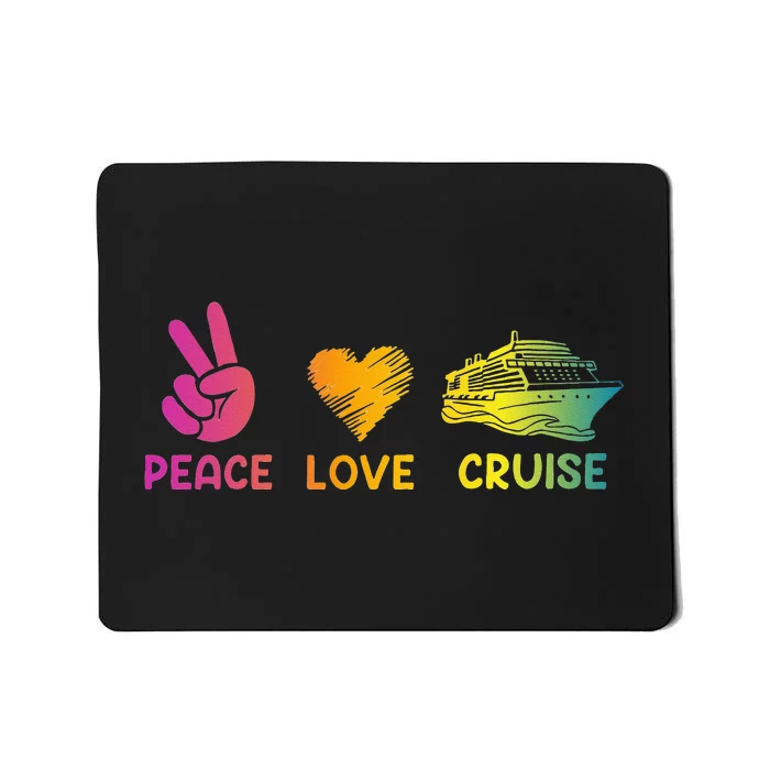 Cruise Ship Peace Love Cruise Funny Mousepad