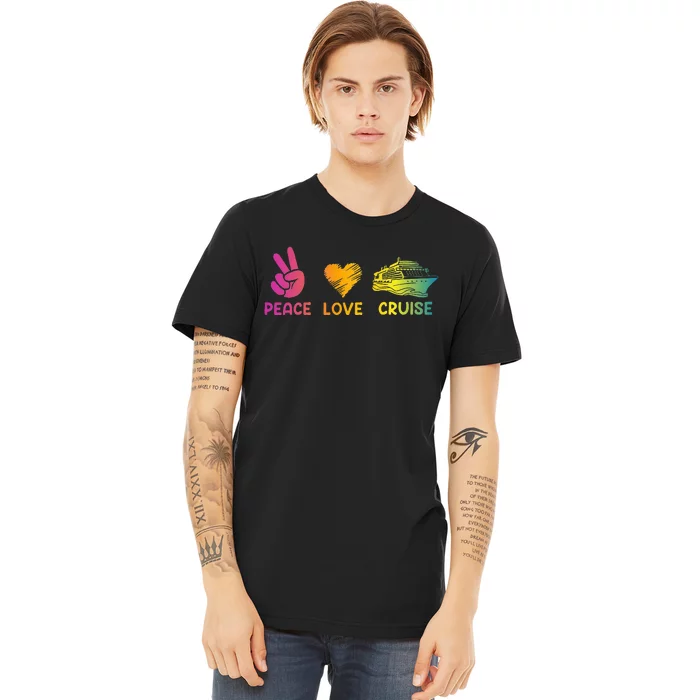 Cruise Ship Peace Love Cruise Funny Premium T-Shirt