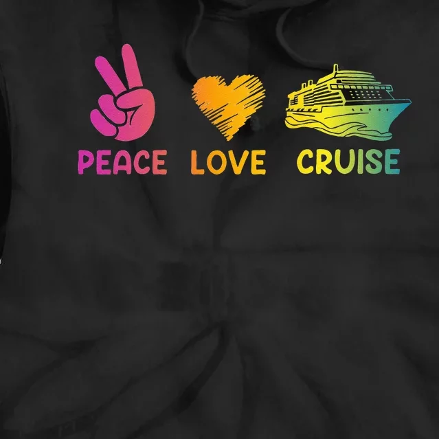 Cruise Ship Peace Love Cruise Funny Tie Dye Hoodie