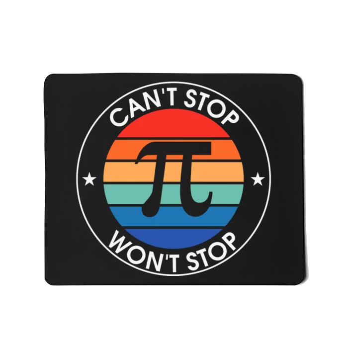 Can't Stop Pi Won't Stop Pi Day Vintage Retro Math Lover Mousepad