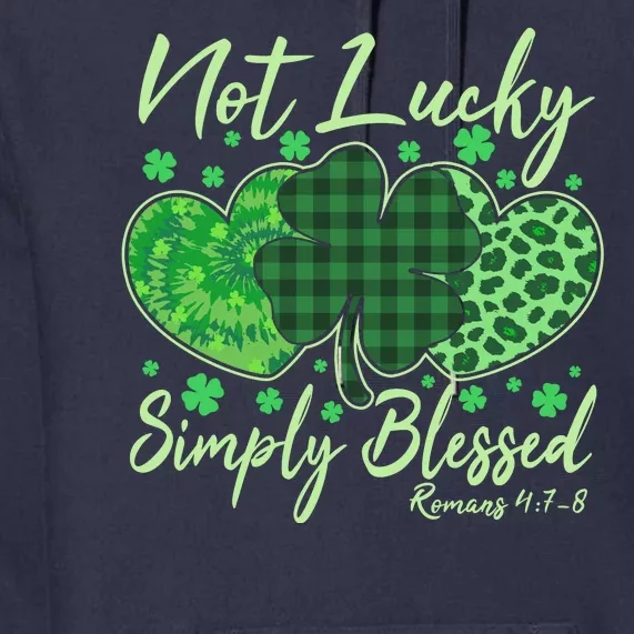 Cute St. Patrick's Day Not Lucky Simply Blessed Romans 4: 78 Premium Hoodie