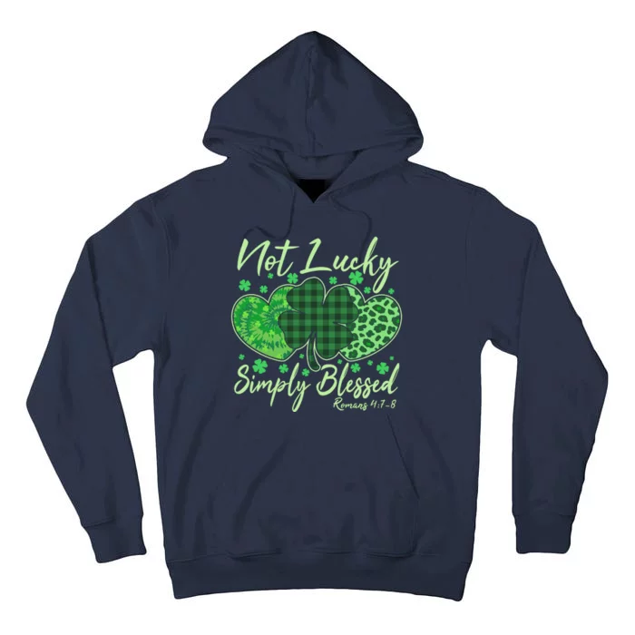 Cute St. Patrick's Day Not Lucky Simply Blessed Romans 4: 78 Tall Hoodie