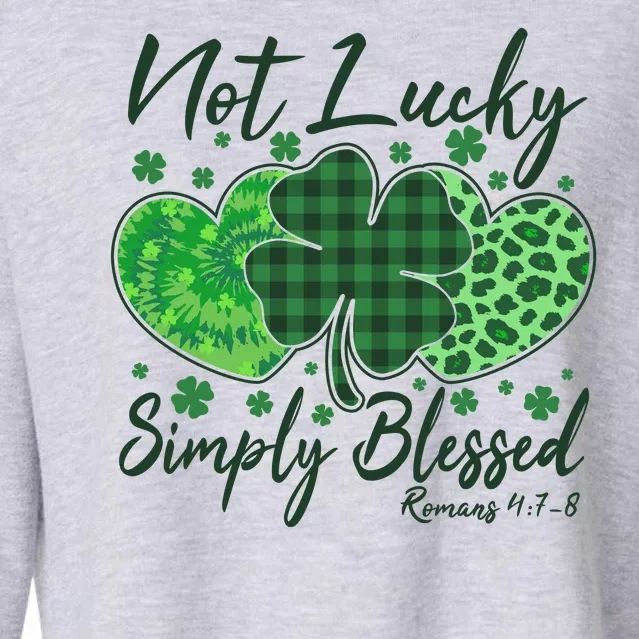 Cute St. Patrick's Day Not Lucky Simply Blessed Romans 4: 78 Cropped Pullover Crew