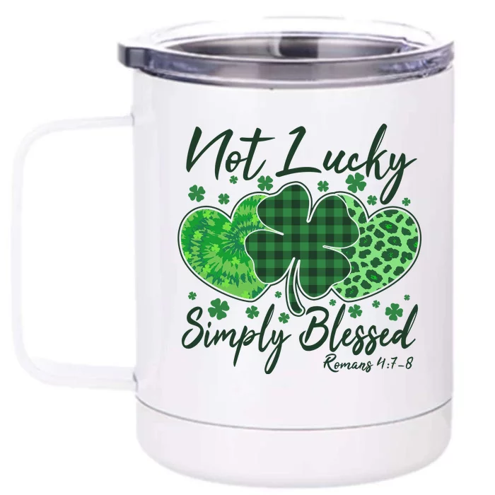 Cute St. Patrick's Day Not Lucky Simply Blessed Romans 4: 78 Front & Back 12oz Stainless Steel Tumbler Cup