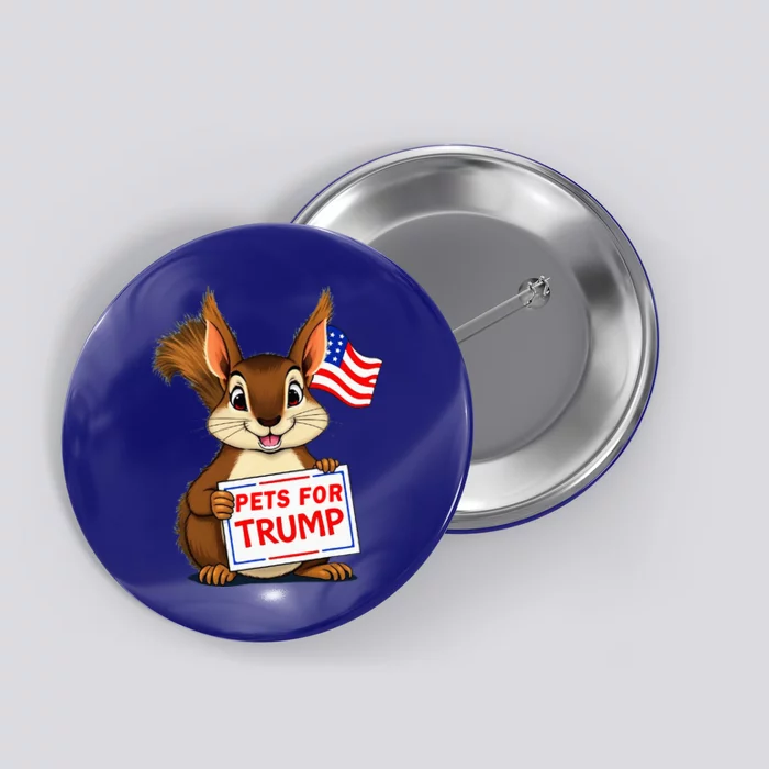 Cute Squirrel Pets For Trump Funny Button