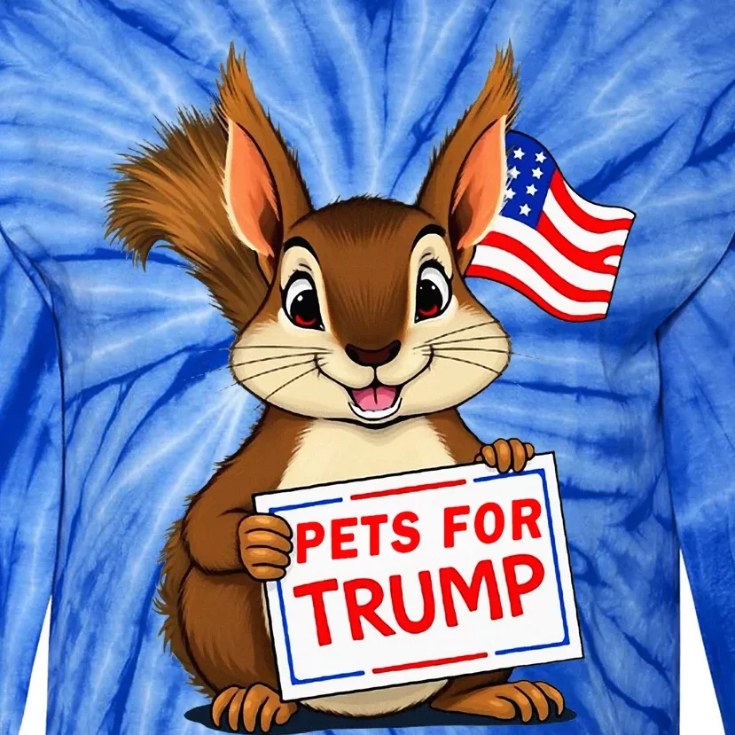 Cute Squirrel Pets For Trump Funny Tie-Dye Long Sleeve Shirt