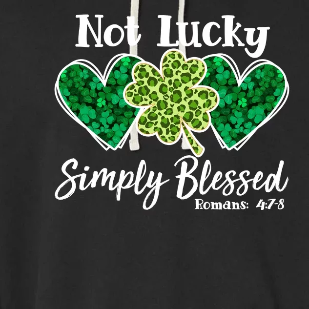 Cute St Patricks Day Not Lucky Simply Blessed Romans 4: 7 8 Garment-Dyed Fleece Hoodie