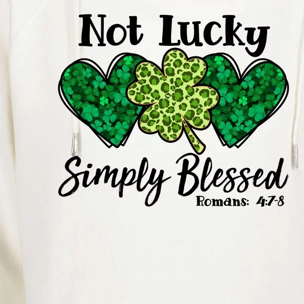 Cute St Patricks Day Not Lucky Simply Blessed Romans 4: 7 8 Womens Funnel Neck Pullover Hood