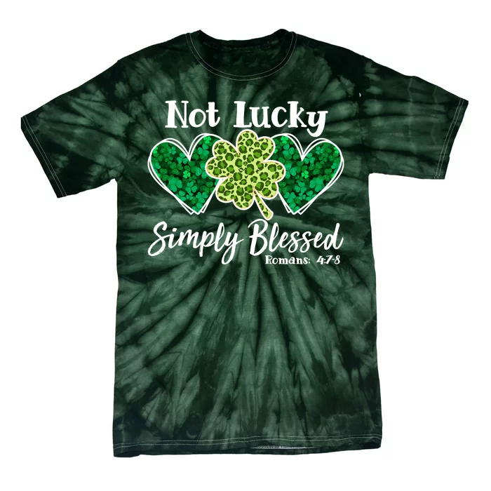 Cute St Patricks Day Not Lucky Simply Blessed Romans 4: 7 8 Tie-Dye T-Shirt