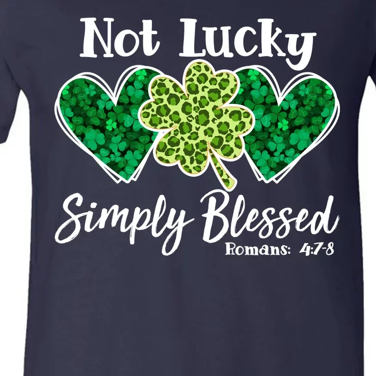 Cute St Patricks Day Not Lucky Simply Blessed Romans 4: 7 8 V-Neck T-Shirt