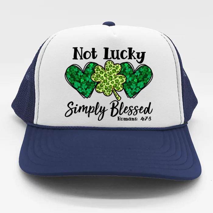 Cute St Patricks Day Not Lucky Simply Blessed Romans 4: 7 8 Trucker Hat