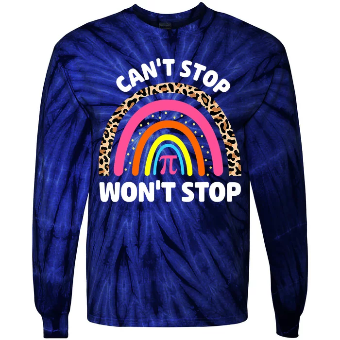 Can't Stop Pi Won't Stop Math Pi Day Teacher Leopard Rainbow Tie-Dye Long Sleeve Shirt