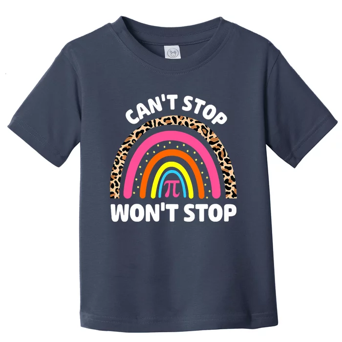 Can't Stop Pi Won't Stop Math Pi Day Teacher Leopard Rainbow Toddler T-Shirt