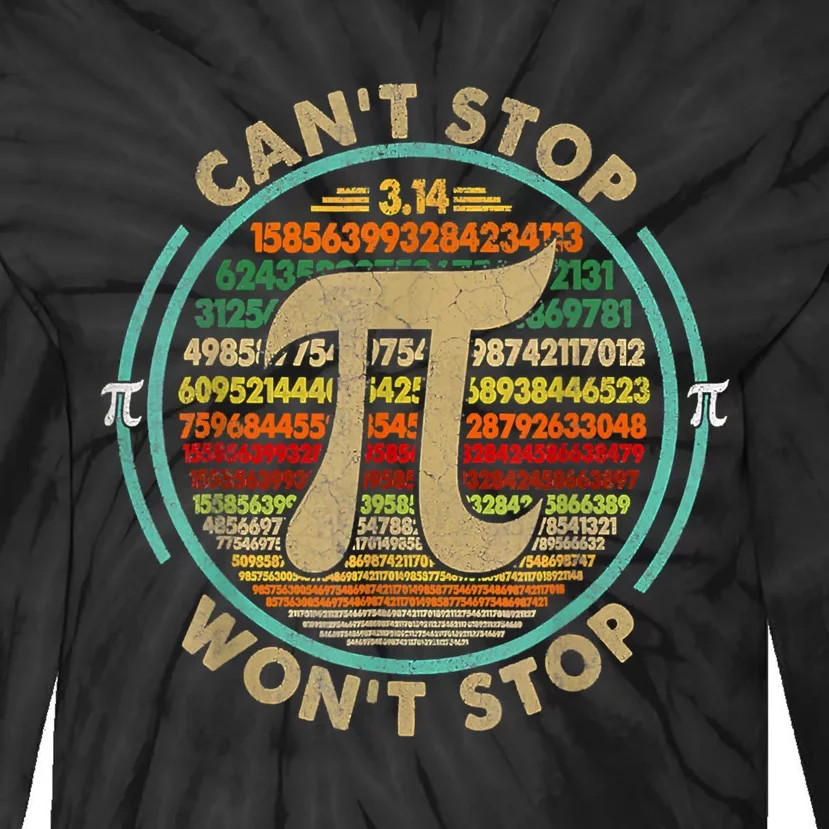 Can't Stop Pi Won't Stop Math Pi Day Funny Maths Club Gifts Tie-Dye Long Sleeve Shirt