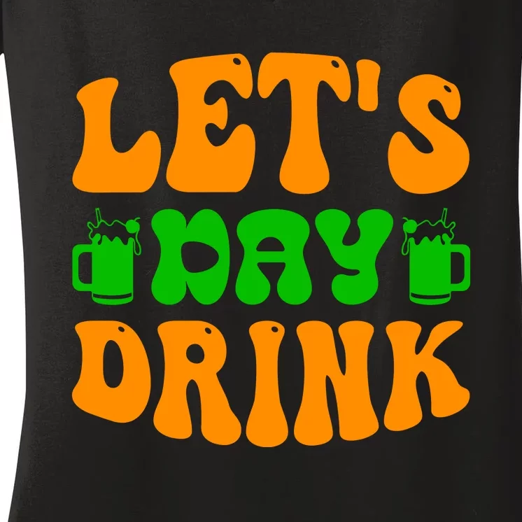 Cute St Patricks Day Retro Groovy Lets Day Drink Green Shamrock Women's V-Neck T-Shirt