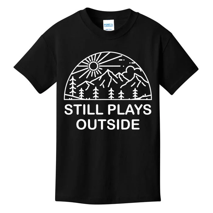 Camping Still Plays Outside Camper Hiking Lovers Gifts Kids T-Shirt