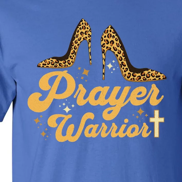 Christian Sayings Praying Quote Leopard Heels Prayer Warrior Tall T-Shirt