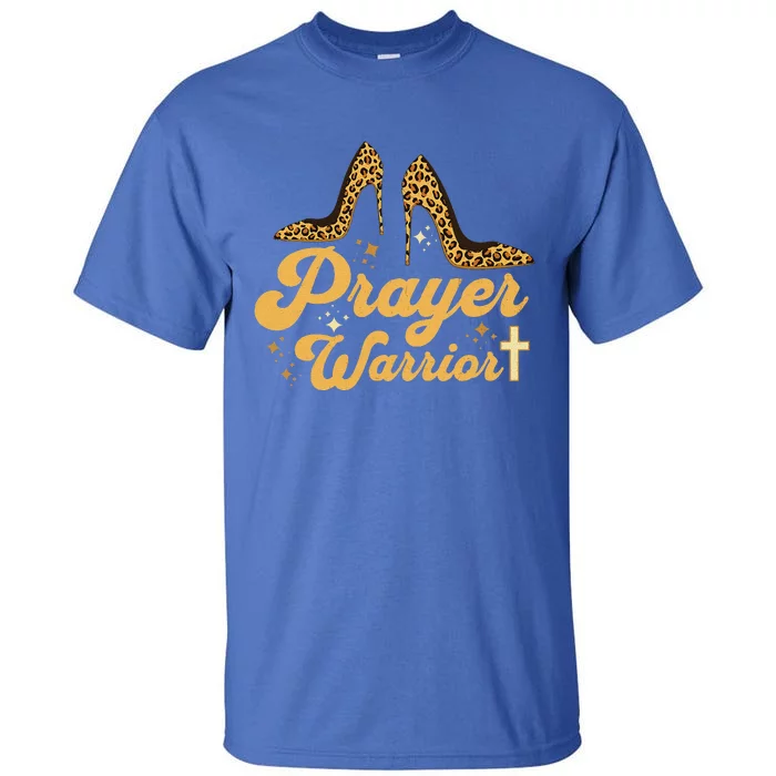 Christian Sayings Praying Quote Leopard Heels Prayer Warrior Tall T-Shirt