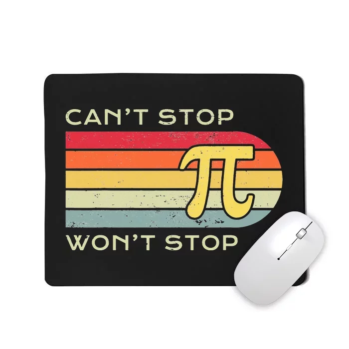 Can't Stop Pi Won't Stop Math Pi Day Funny Maths Club Mousepad