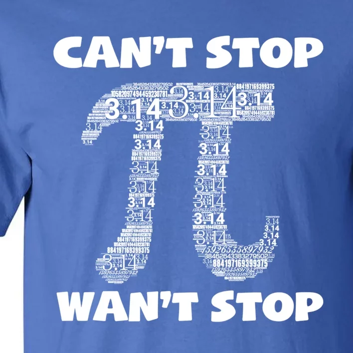 Can't Stop Pi 3 14 Math Teacher Student National Pi Day Gift Tall T-Shirt