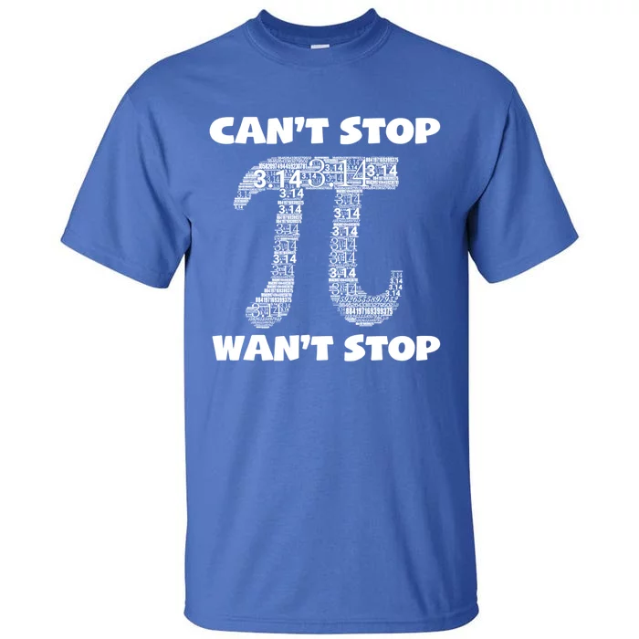 Can't Stop Pi 3 14 Math Teacher Student National Pi Day Gift Tall T-Shirt